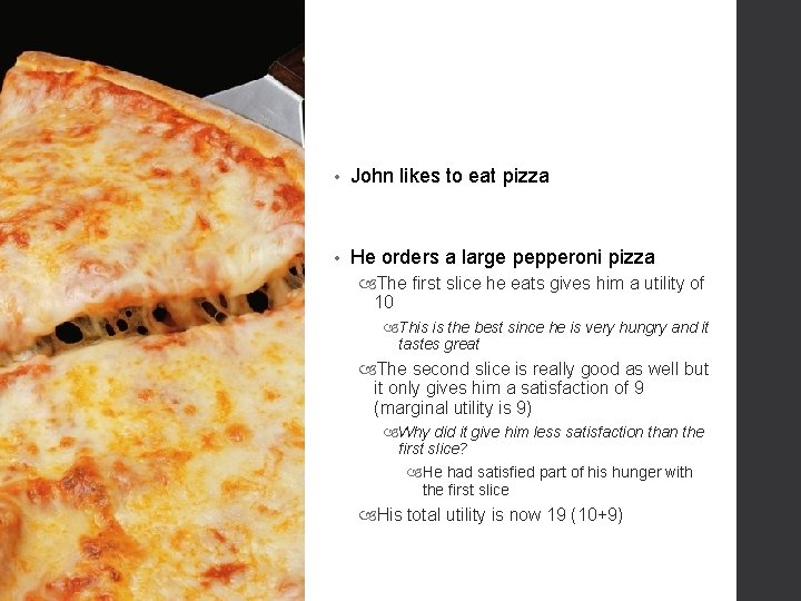  • John likes to eat pizza • He orders a large pepperoni pizza