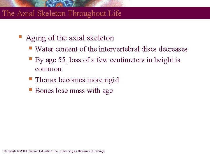 The Axial Skeleton Throughout Life § Aging of the axial skeleton § Water content
