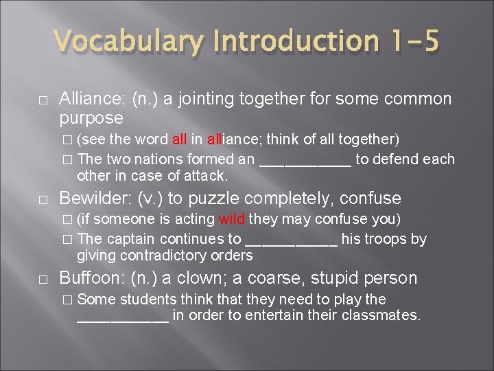 Vocabulary Introduction 1 -5 � Alliance: (n. ) a jointing together for some common