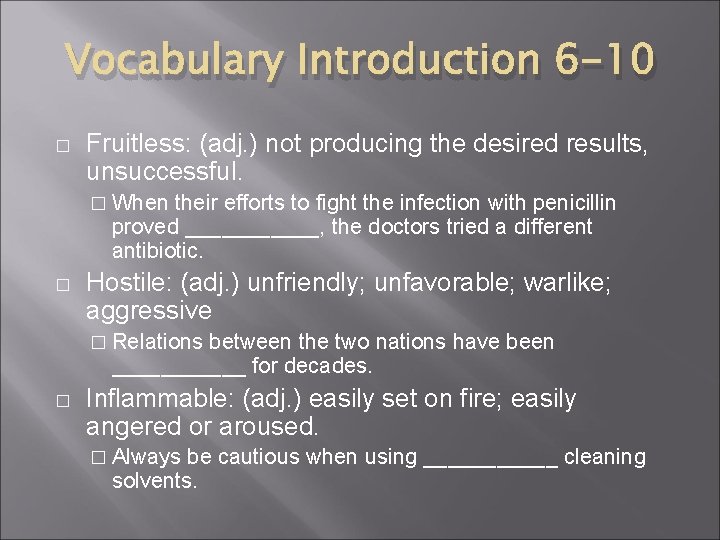 Vocabulary Introduction 6 -10 � Fruitless: (adj. ) not producing the desired results, unsuccessful.