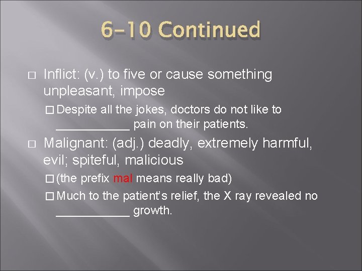 6 -10 Continued � Inflict: (v. ) to five or cause something unpleasant, impose