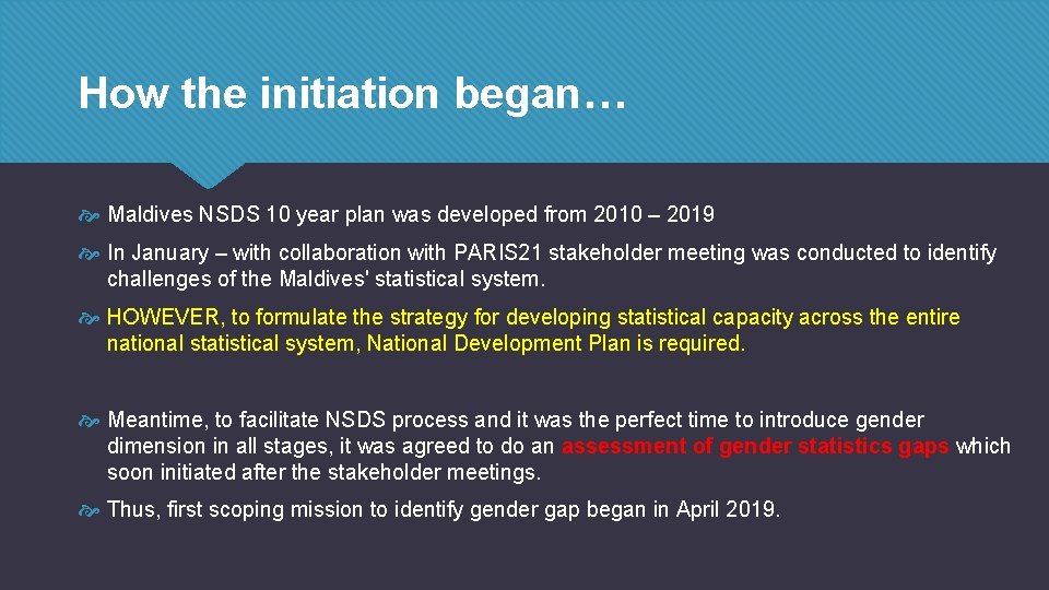 How the initiation began… Maldives NSDS 10 year plan was developed from 2010 –