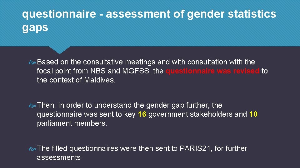questionnaire - assessment of gender statistics gaps Based on the consultative meetings and with
