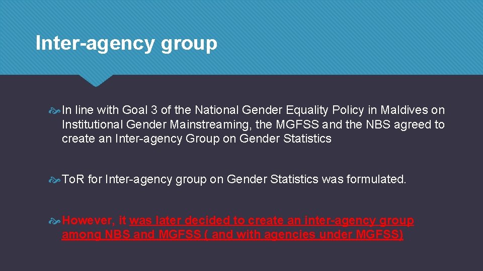 Inter-agency group In line with Goal 3 of the National Gender Equality Policy in