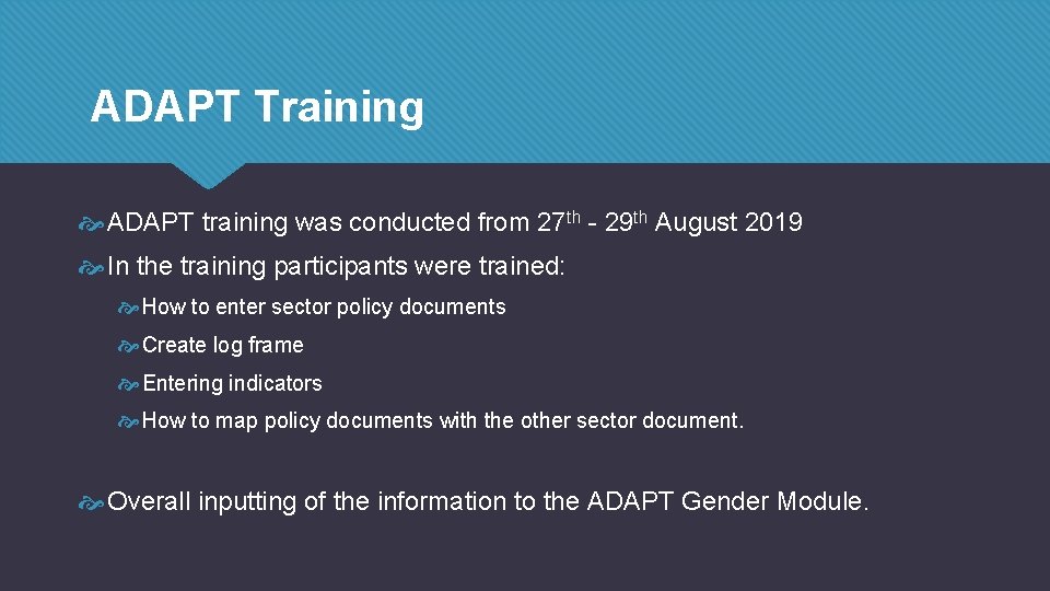 ADAPT Training ADAPT training was conducted from 27 th - 29 th August 2019