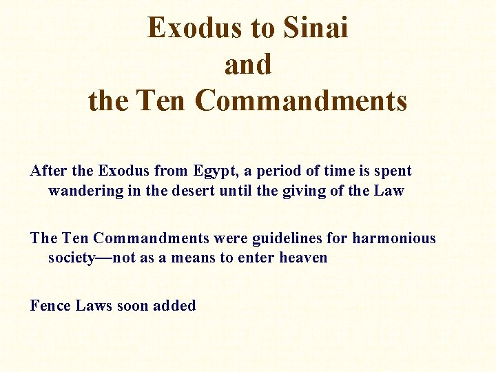 Exodus to Sinai and the Ten Commandments After the Exodus from Egypt, a period