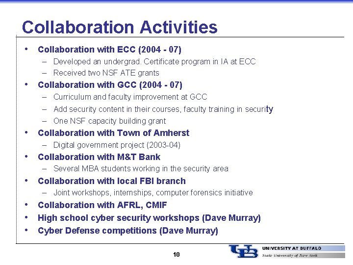 Collaboration Activities • Collaboration with ECC (2004 - 07) – Developed an undergrad. Certificate