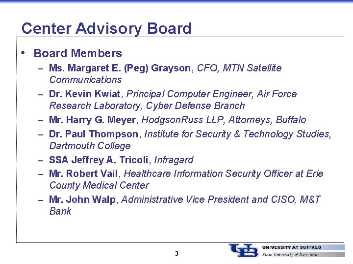 Center Advisory Board • Board Members – Ms. Margaret E. (Peg) Grayson, CFO, MTN