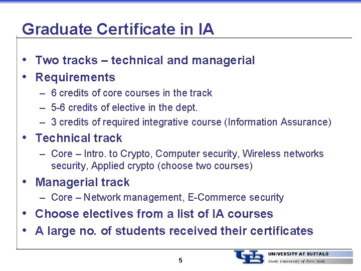 Graduate Certificate in IA • Two tracks – technical and managerial • Requirements –