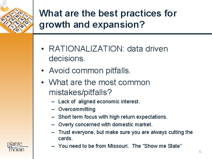 What are the best practices for growth and expansion? • RATIONALIZATION: data driven decisions.