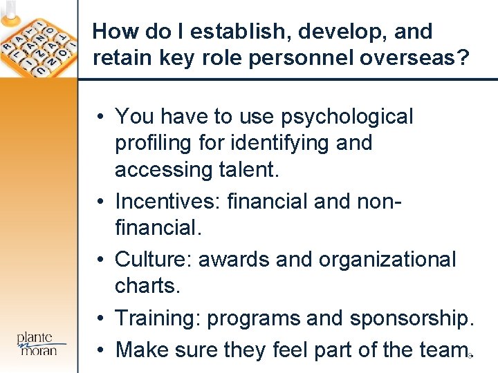 How do I establish, develop, and retain key role personnel overseas? • You have
