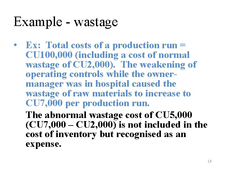 Example - wastage • Ex: Total costs of a production run = CU 100,