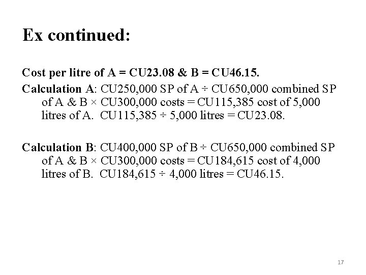 Ex continued: Cost per litre of A = CU 23. 08 & B =