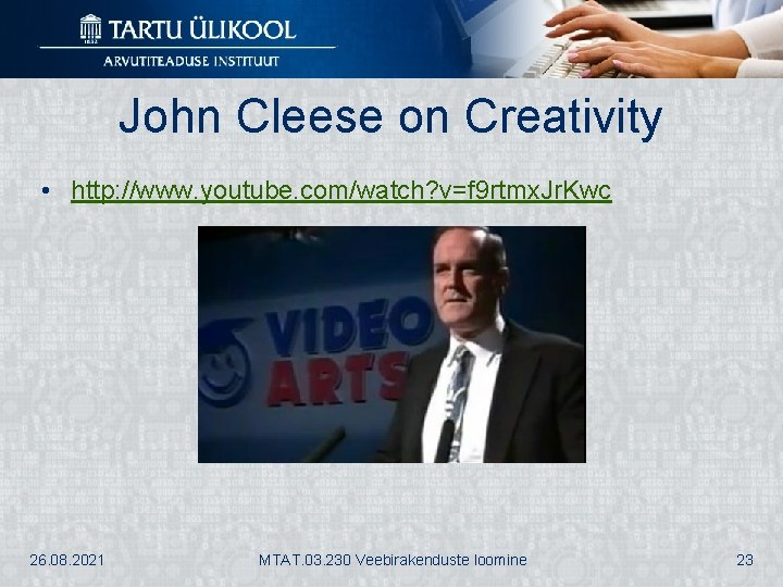 John Cleese on Creativity • http: //www. youtube. com/watch? v=f 9 rtmx. Jr. Kwc