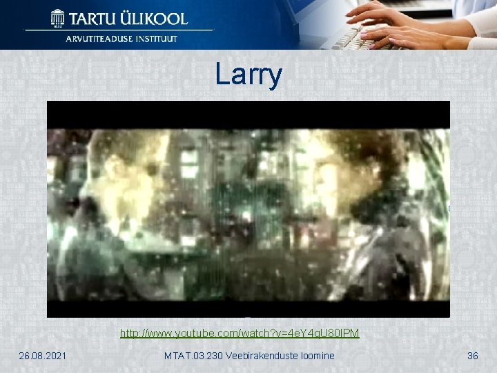 Larry http: //www. youtube. com/watch? v=4 e. Y 4 q. U 80 l. PM