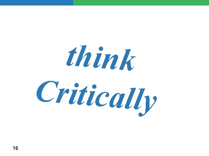 think Critically 16 