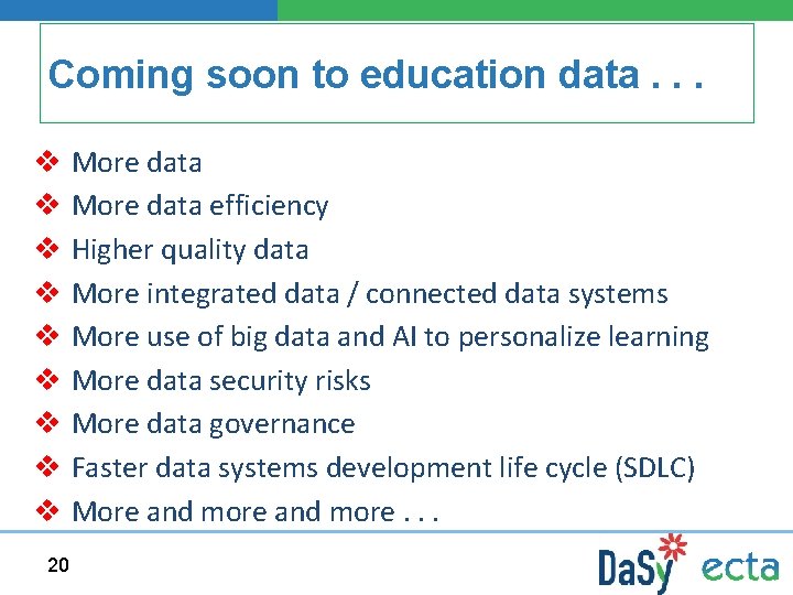 Coming soon to education data. . . v More data efficiency v Higher quality