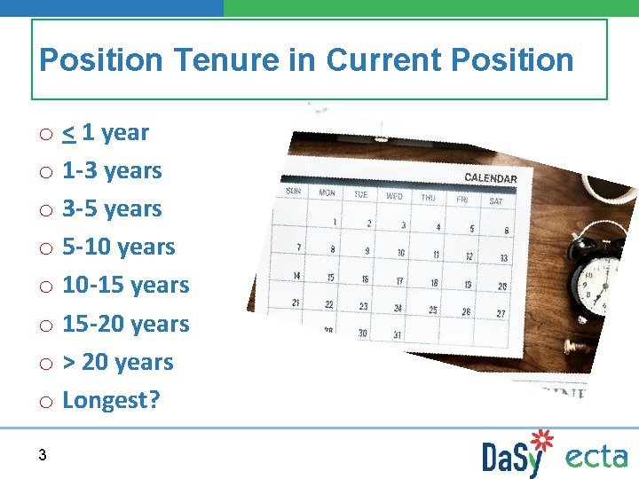 Position Tenure in Current Position o < 1 year o 1 -3 years o