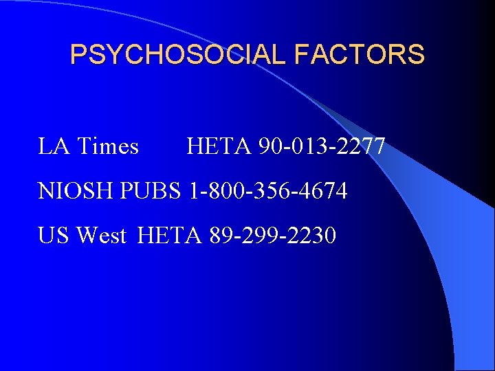PSYCHOSOCIAL FACTORS LA Times HETA 90 -013 -2277 NIOSH PUBS 1 -800 -356 -4674