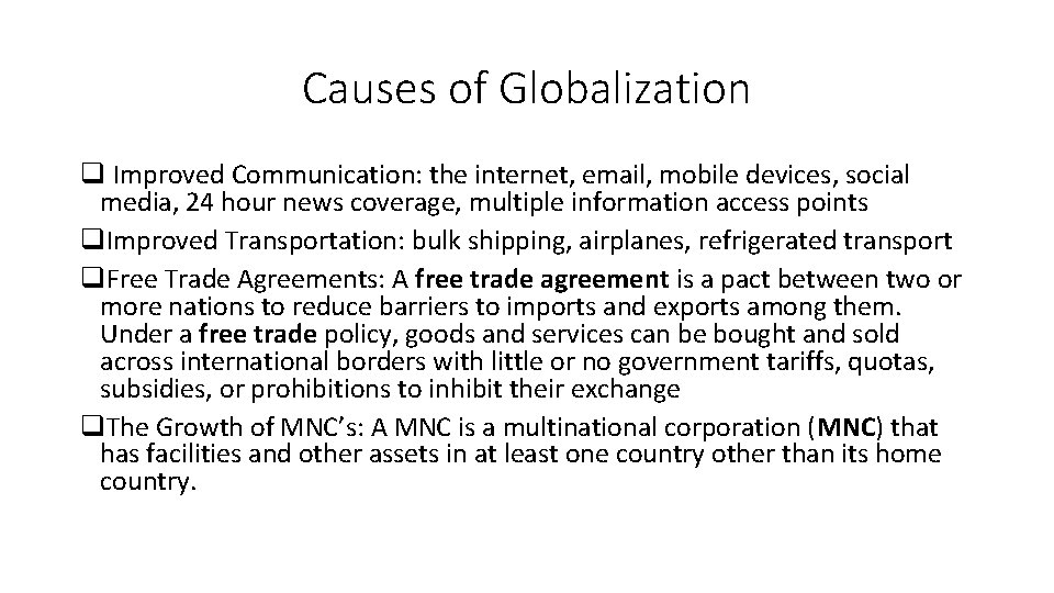 Causes of Globalization q Improved Communication: the internet, email, mobile devices, social media, 24