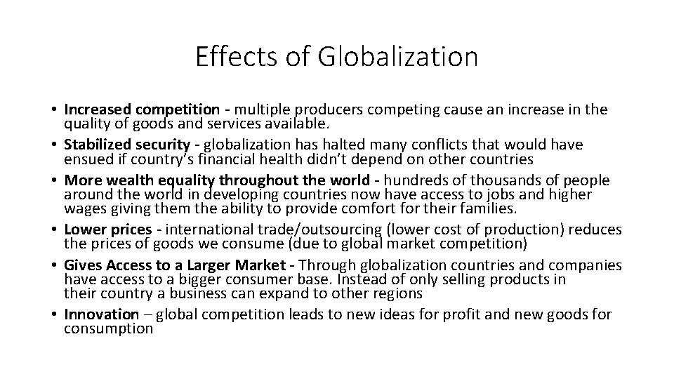 Effects of Globalization • Increased competition - multiple producers competing cause an increase in