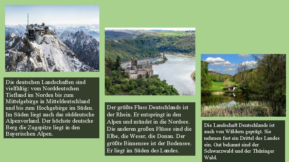 Die deutschen Landschaften sind vielfältig: vom Norddeutschen Tiefland im Norden bis zum Mittelgebirge in