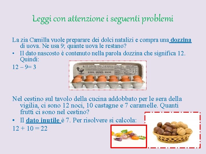 Leggi con attenzione i seguenti problemi La zia Camilla vuole preparare dei dolci natalizi