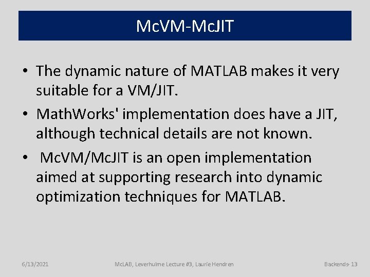 Mc. VM-Mc. JIT • The dynamic nature of MATLAB makes it very suitable for