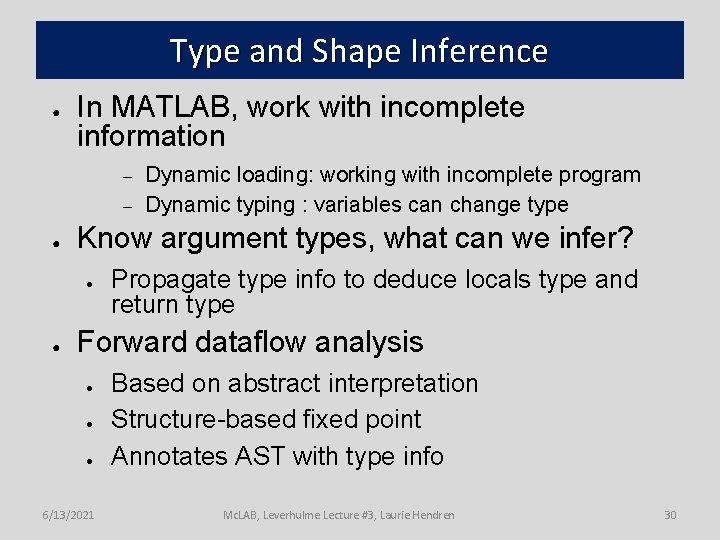 Type and Shape Inference ● In MATLAB, work with incomplete information – – ●
