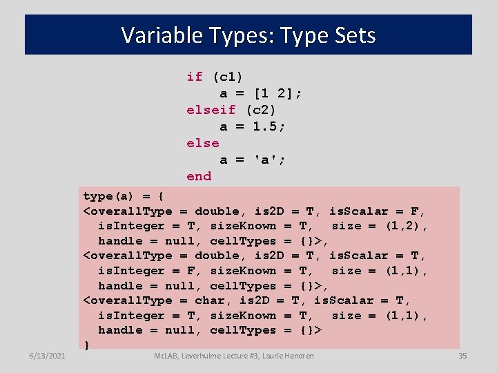 Variable Types: Type Sets if (c 1) a = [1 2]; elseif (c 2)