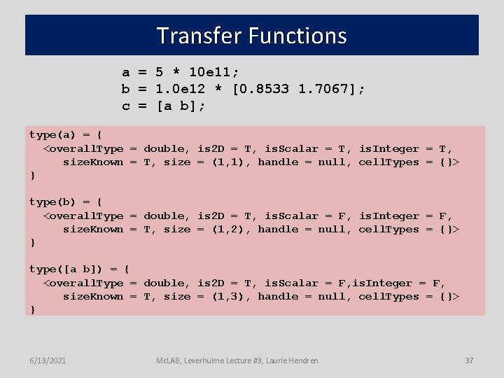 Transfer Functions a = 5 * 10 e 11; b = 1. 0 e