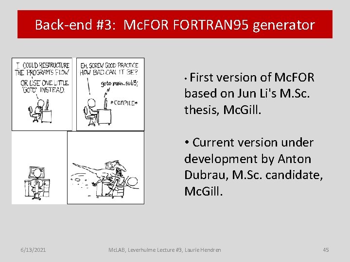Back-end #3: Mc. FORTRAN 95 generator • First version of Mc. FOR based on