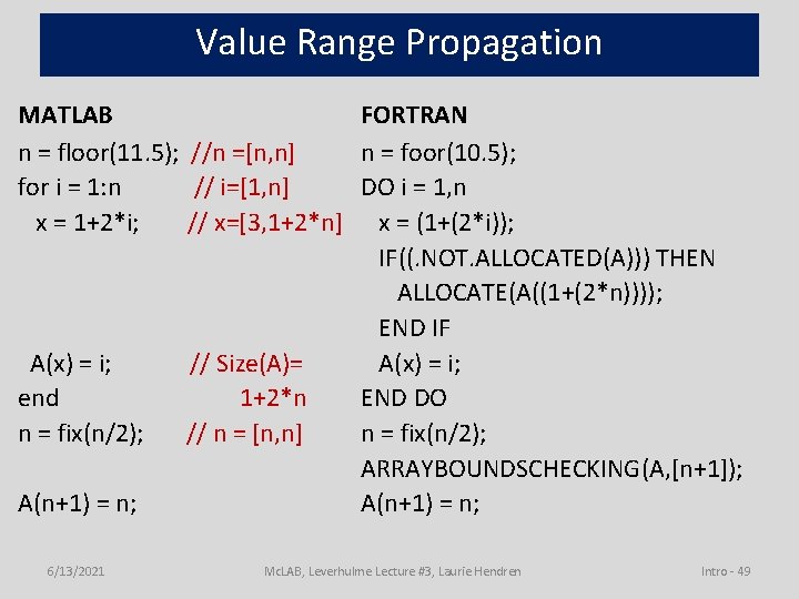 Value Range Propagation MATLAB FORTRAN n = floor(11. 5); //n =[n, n] n =