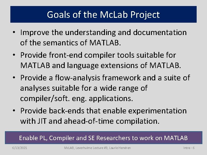 Goals of the Mc. Lab Project • Improve the understanding and documentation of the