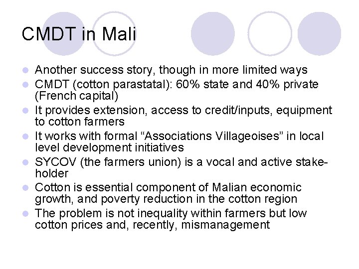 CMDT in Mali l l l l Another success story, though in more limited