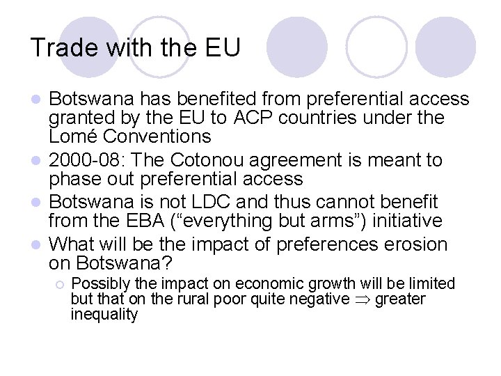 Trade with the EU Botswana has benefited from preferential access granted by the EU