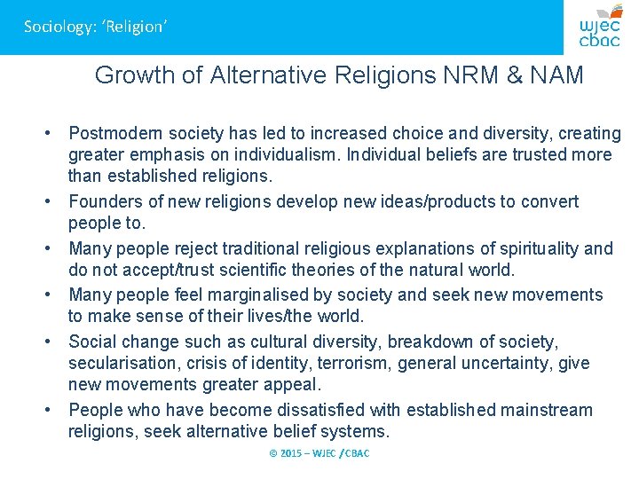 Sociology: ‘Religion’ Growth of Alternative Religions NRM & NAM • Postmodern society has led
