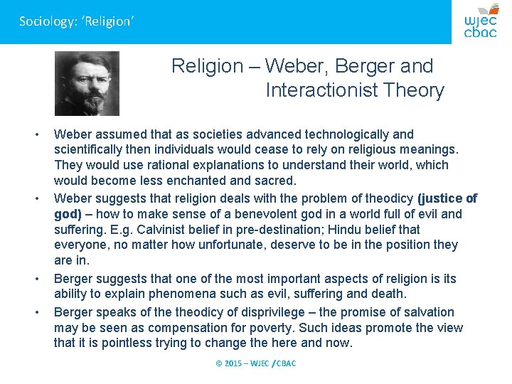 Sociology: ‘Religion’ Religion – Weber, Berger and Interactionist Theory • • Weber assumed that