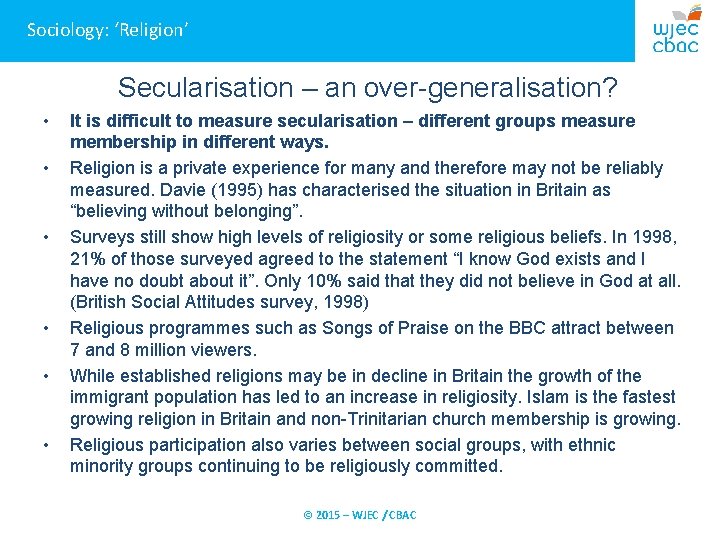 Sociology: ‘Religion’ Secularisation – an over-generalisation? • • • It is difficult to measure