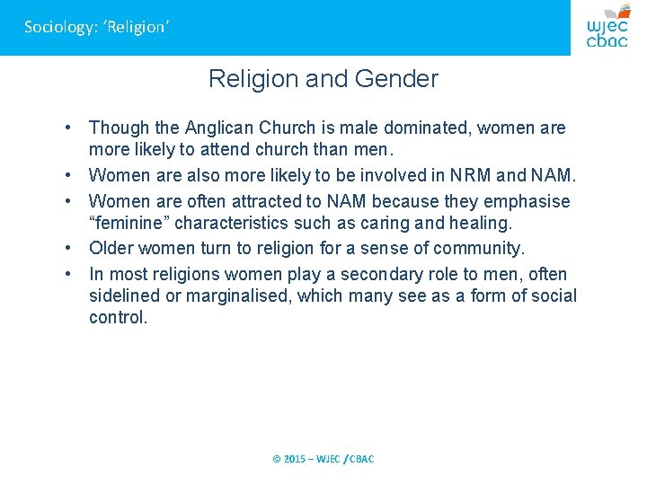 Sociology: ‘Religion’ Religion and Gender • Though the Anglican Church is male dominated, women