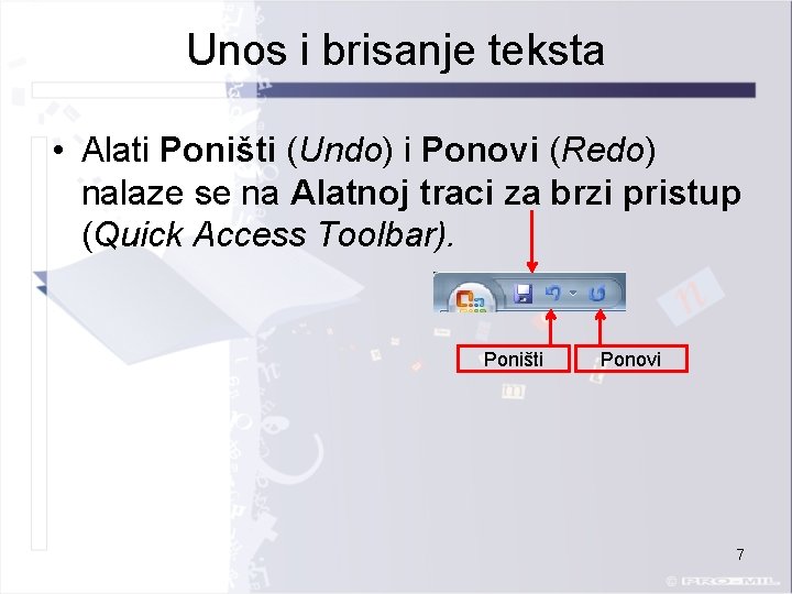 Unos i brisanje teksta • Alati Poništi (Undo) i Ponovi (Redo) nalaze se na