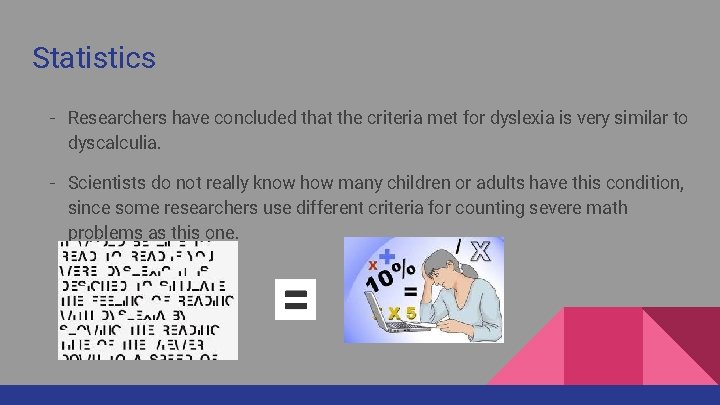 Statistics - Researchers have concluded that the criteria met for dyslexia is very similar