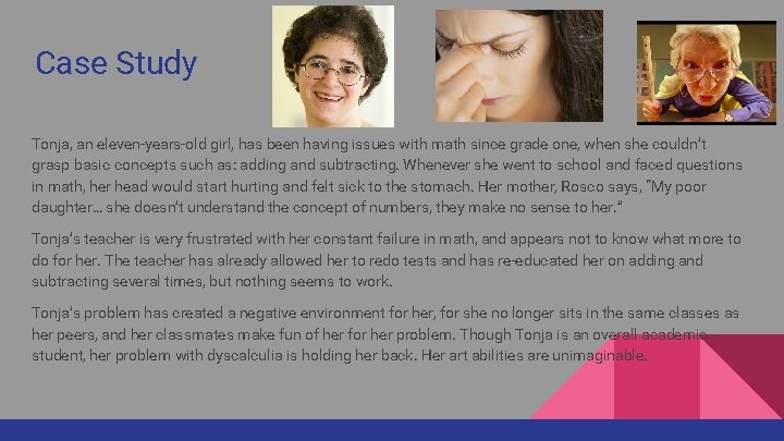 Case Study Tonja, an eleven-years-old girl, has been having issues with math since grade