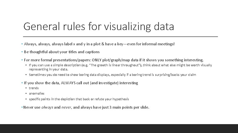 General rules for visualizing data • Always, always label x and y in a