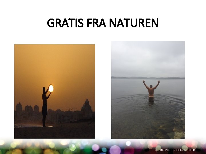 GRATIS FRA NATUREN 