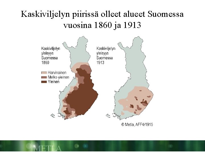 Kaskiviljelyn piirissä olleet alueet Suomessa vuosina 1860 ja 1913 