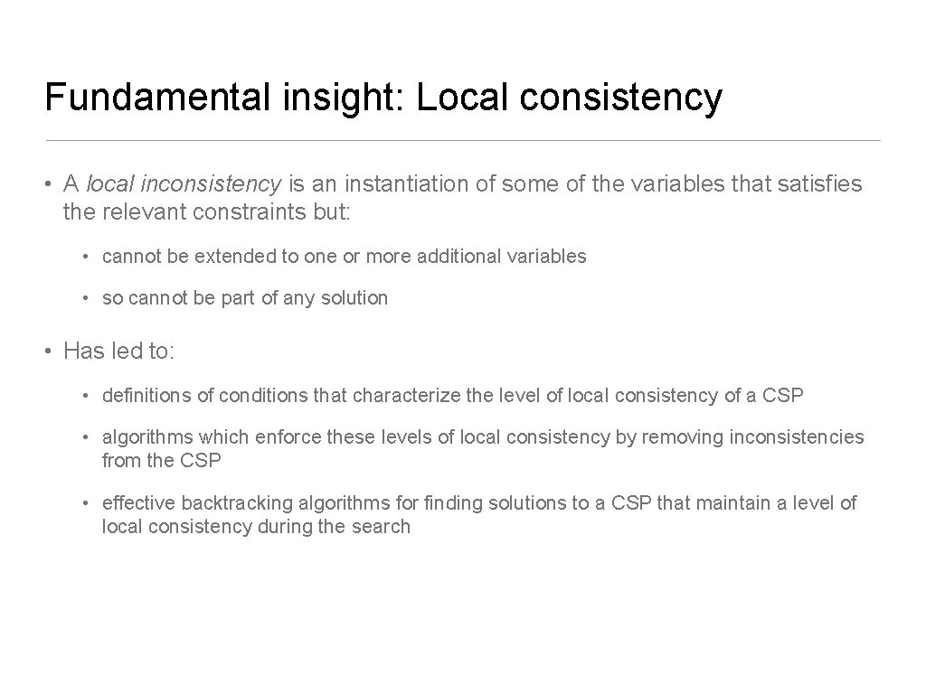 Fundamental insight: Local consistency • A local inconsistency is an instantiation of some of