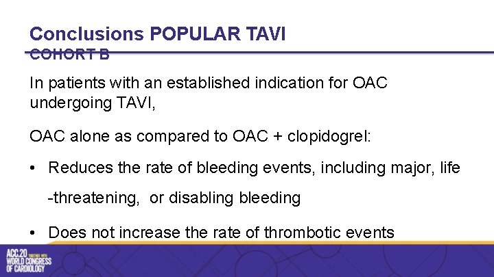 Conclusions POPULAR TAVI COHORT B In patients with an established indication for OAC undergoing