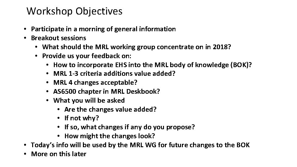 Workshop Objectives • Participate in a morning of general information • Breakout sessions •