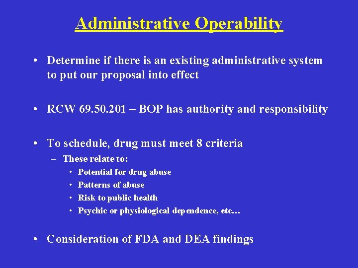 Administrative Operability • Determine if there is an existing administrative system to put our